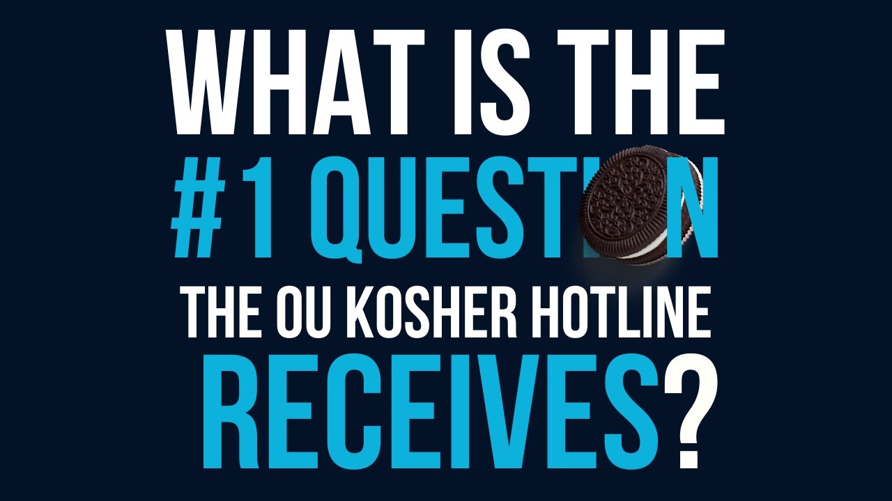 What Is The #1 Question Asked to the OU Kosher Hotline?