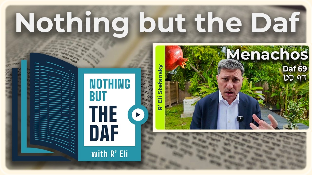 CHAZARAH - Menachos Daf 69 | "Nothing but the Daf" with R' Eli Stefansky