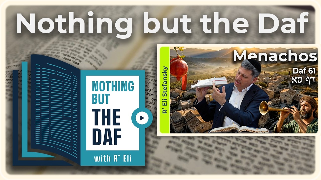 CHAZARAH - Menachos Daf 61 | "Nothing but the Daf" with R' Eli Stefansky