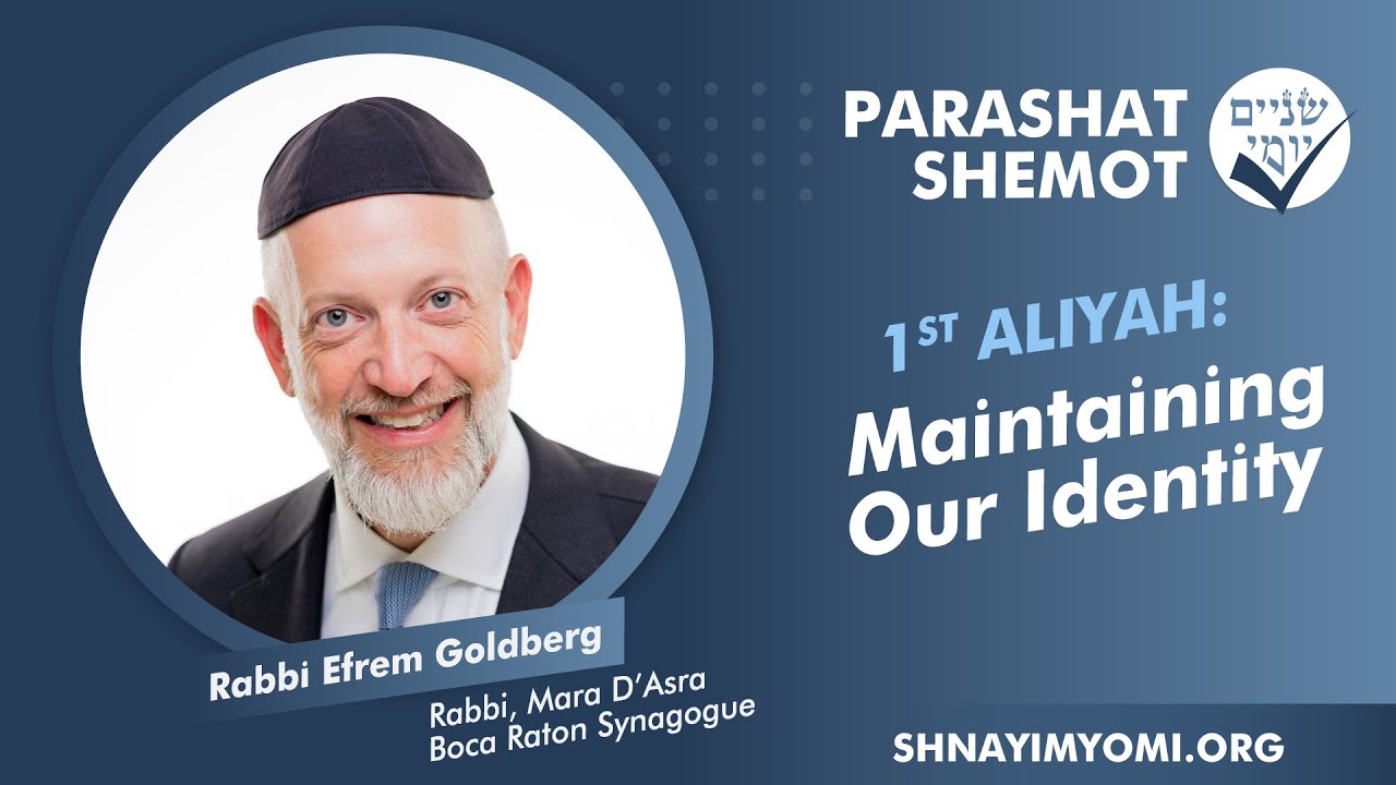 Shnayim Yomi - Shemot - Rishon - #1 - Rabbi Efrem Goldberg - Maintaining Our Identity