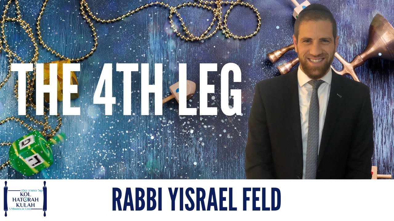 The 4th Leg - Rabbi Yisrael Feld