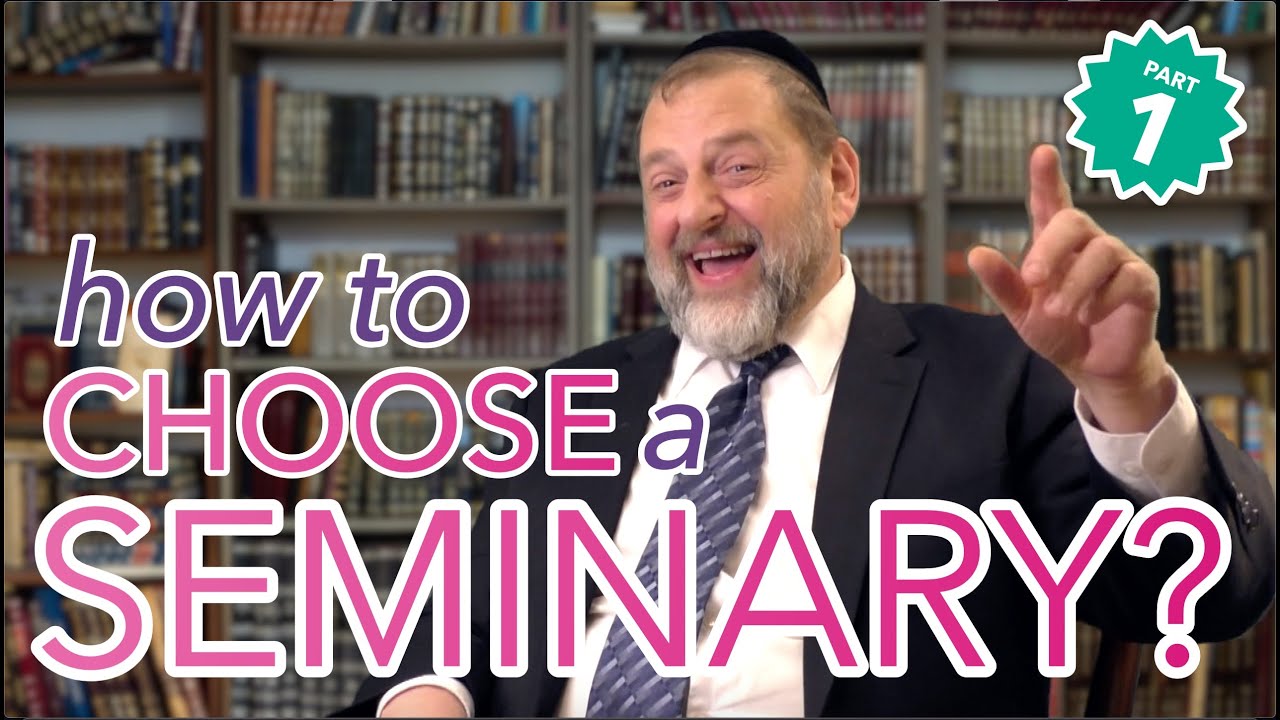 67: Choosing a Seminary (or Yeshiva) Part 1
