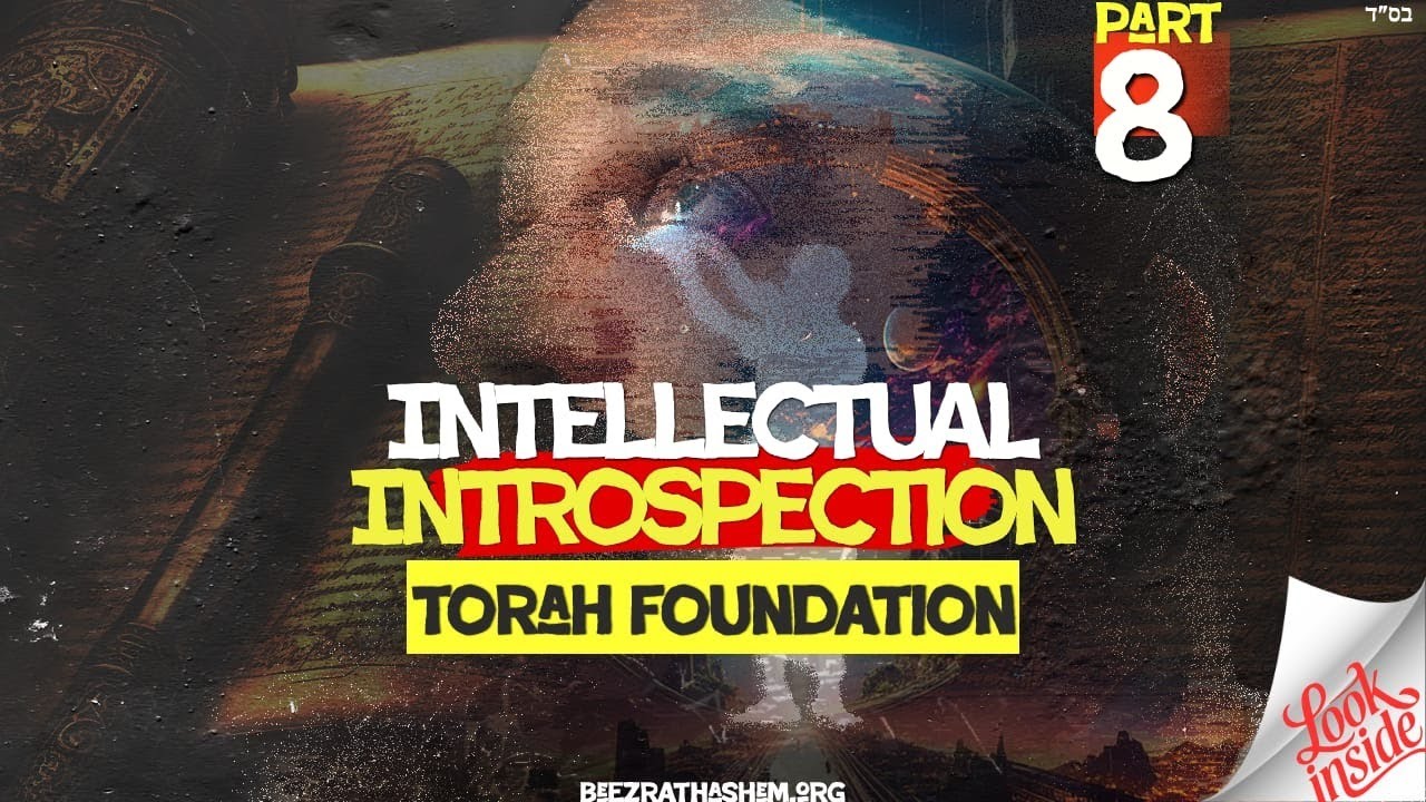 Intellectual Introspection | TORAH FOUNDATION (8)