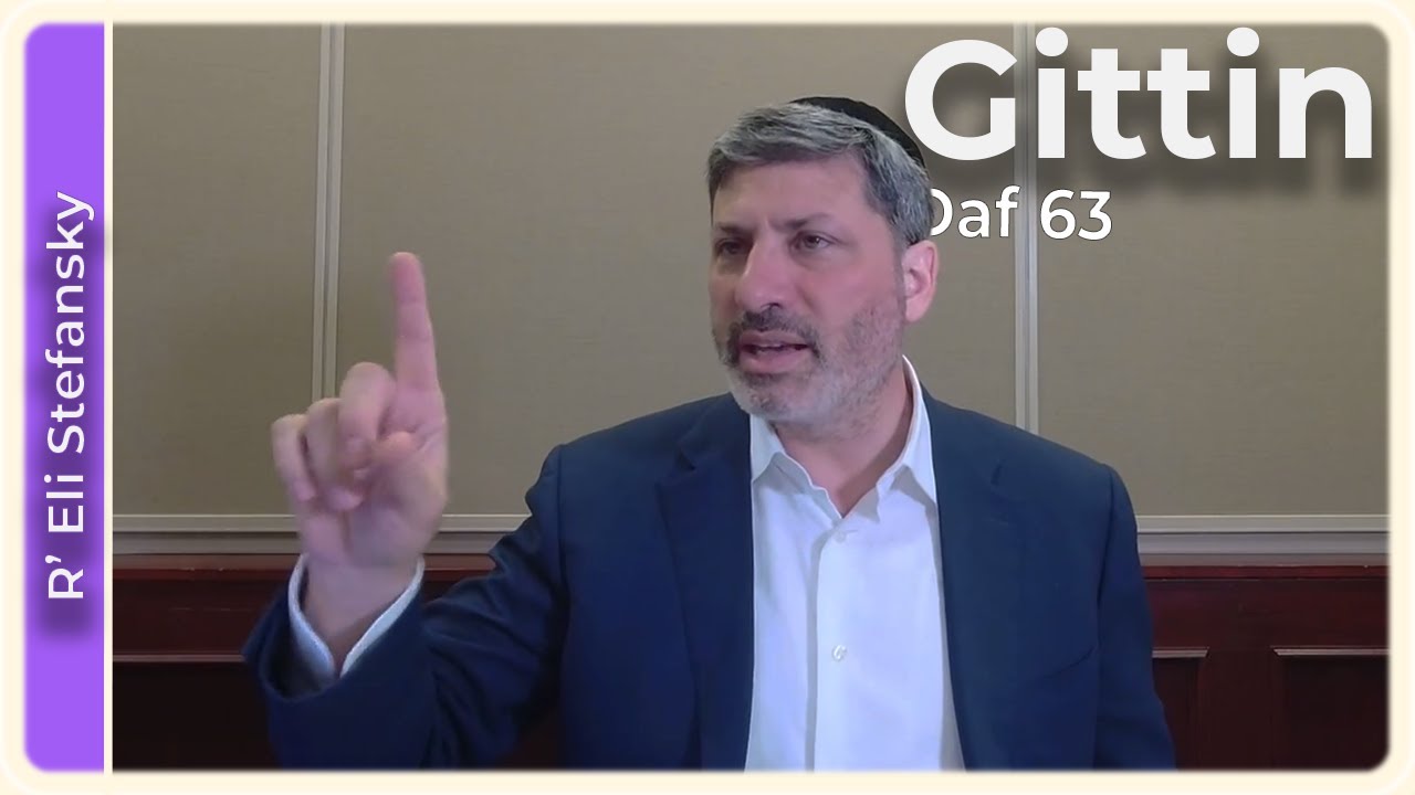 Daf Yomi Gittin Daf 63 by R’ Eli Stefansky