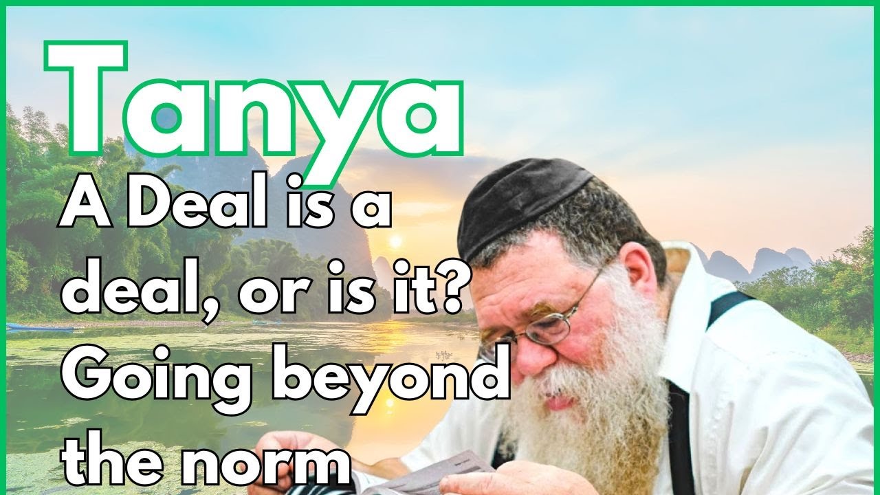 A Deal is a deal, or is it? Going beyond the deal - Igeres HaKodesh 10d- Rabbi Chaim Dalfin