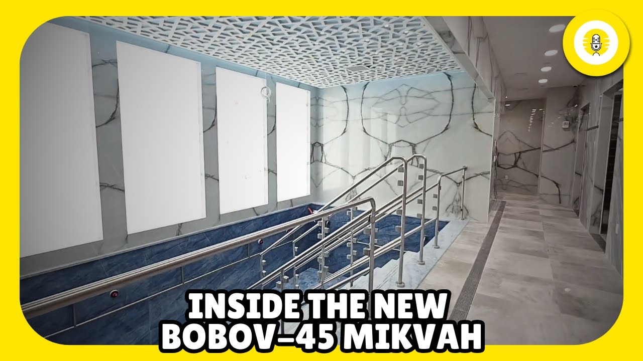 First Look: The New Bobov-45 Mikvah Opening Next Week! - The Perlowitz Show