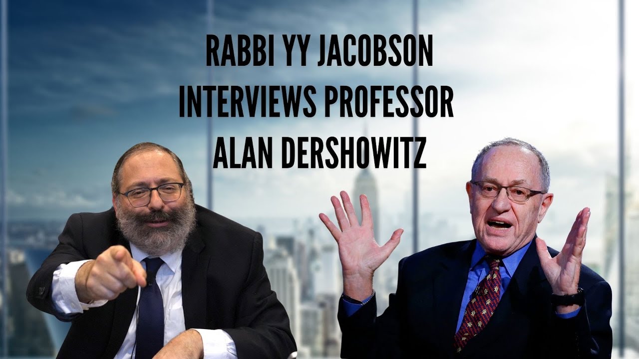 Rabbi YY Jacobson Interviews Professor Alan Dershowitz | My Career, My Life, My Faith