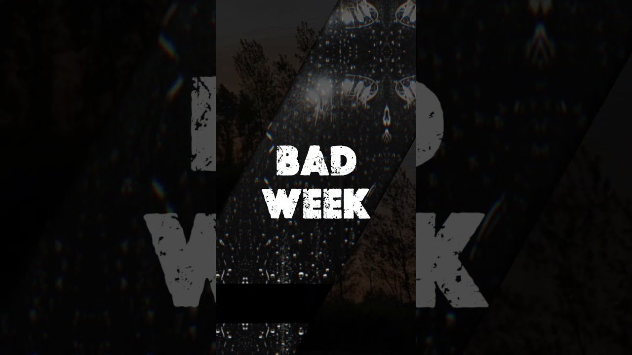 Good Week VS. Bad Week