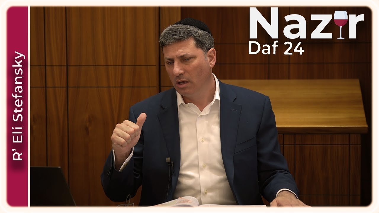 Daf Yomi Nazir Daf 24 by R’ Eli Stefansky