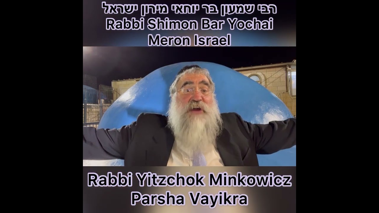 Rabbi Yitzchok Minkowicz Weekly Torah Lesson Parsha Vayikra