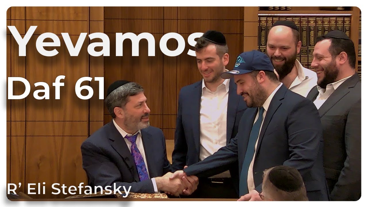 Daf Yomi Yevamos Daf 61 by R’ Eli Stefansky