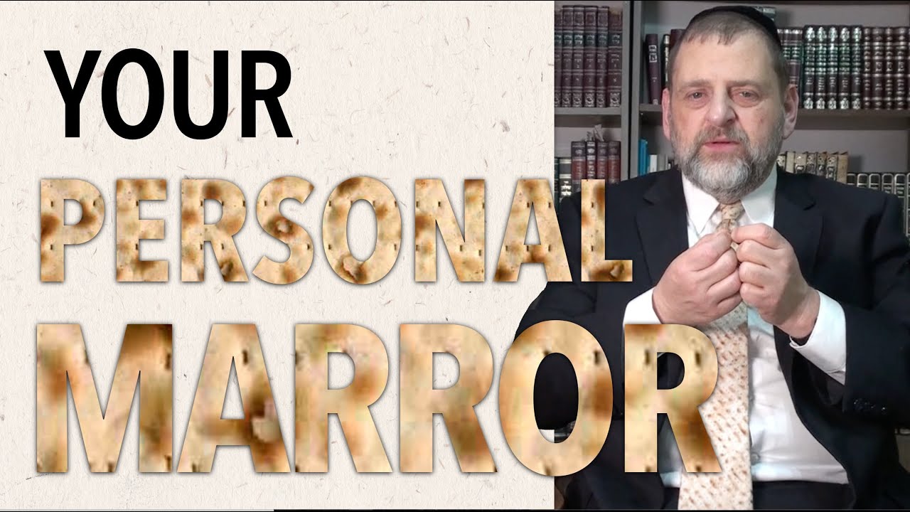 Pesach Program 6: Your Personal Marror