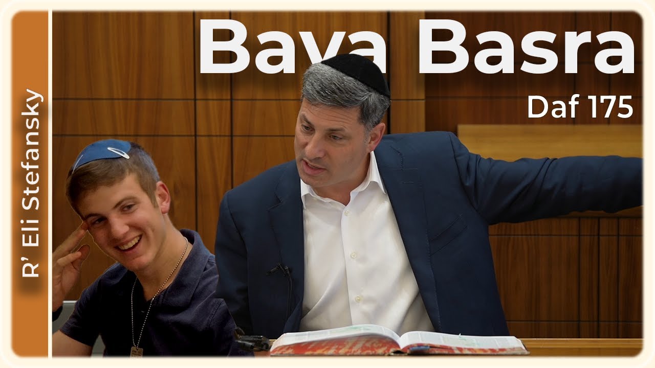 Daf Yomi Bava Basra Daf 175 by R’ Eli Stefansky