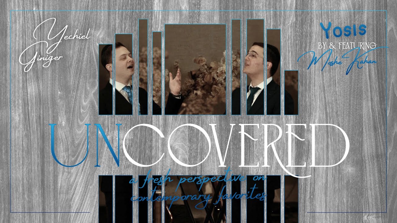 UnCovered Ep. 5 • Yosis (Moshe Kahan) • Feat. Moshe Kahan