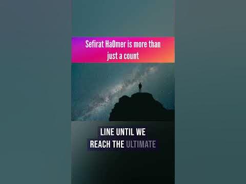Sefirat Ha’Omer is More Than Just a Count