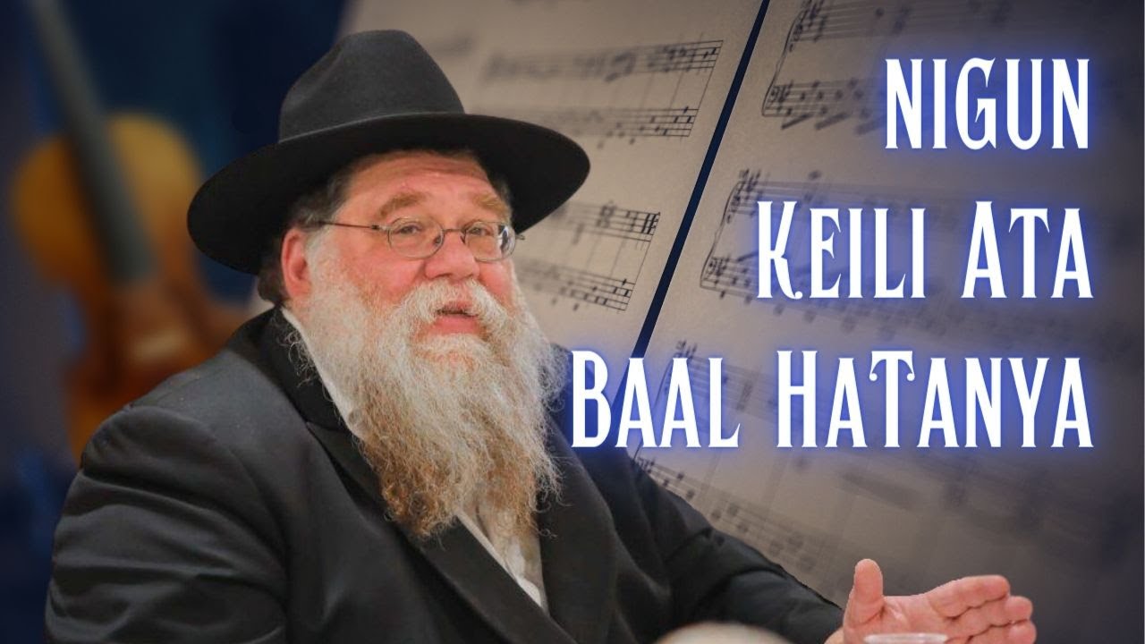Nigun- Keili At from the Baal HaTanya - Rabbi Chaim Dalfin