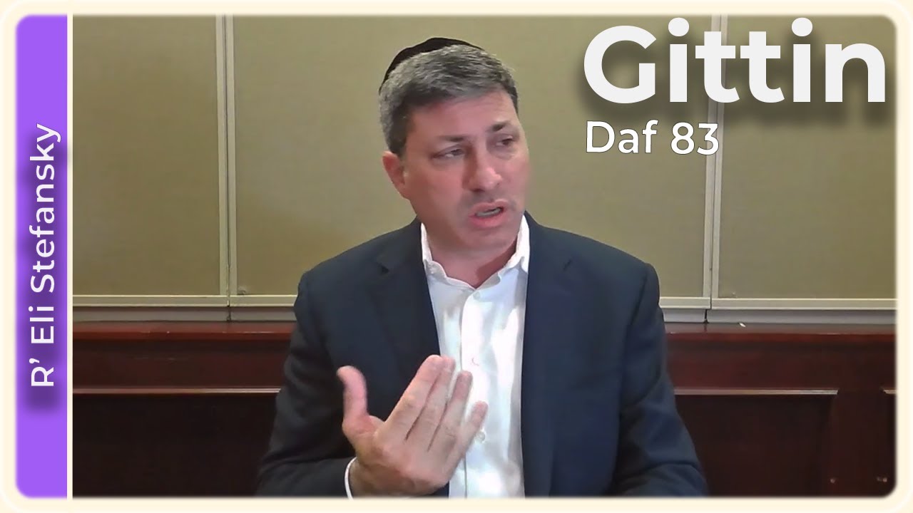 Daf Yomi Gittin Daf 83 by R’ Eli Stefansky