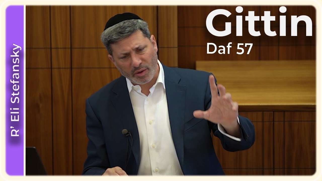 Daf Yomi Gittin Daf 57 by R’ Eli Stefansky