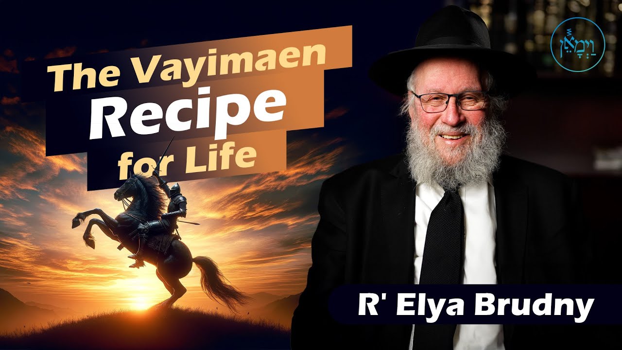 The Vayimaen Recipe for Life | Rabbi Elya Brudny