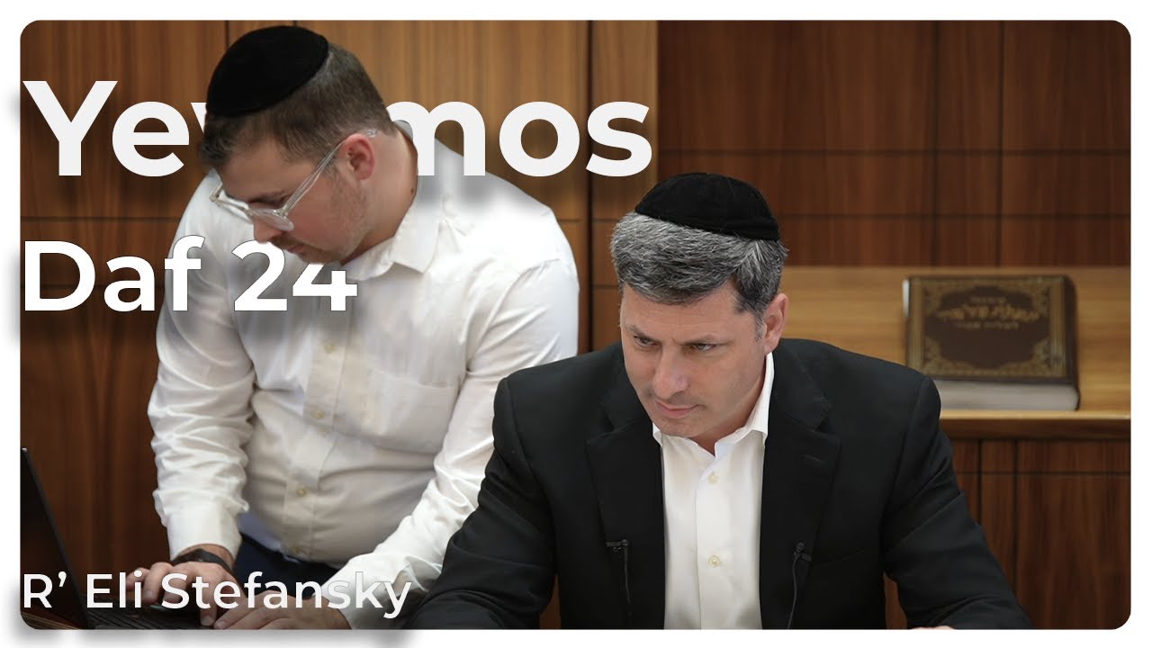 Daf Yomi Yevamos Daf 24 by R’ Eli Stefansky