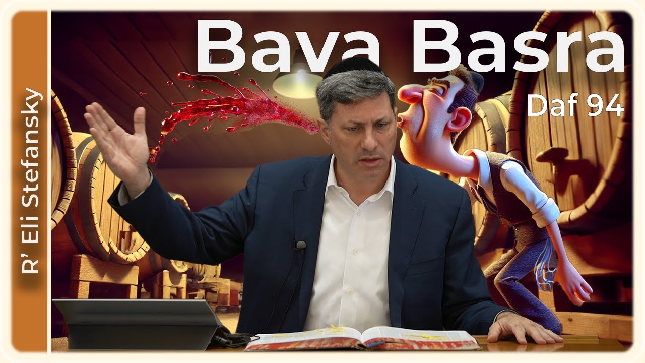 Daf Yomi Bava Basra Daf 94 by R’ Eli Stefansky