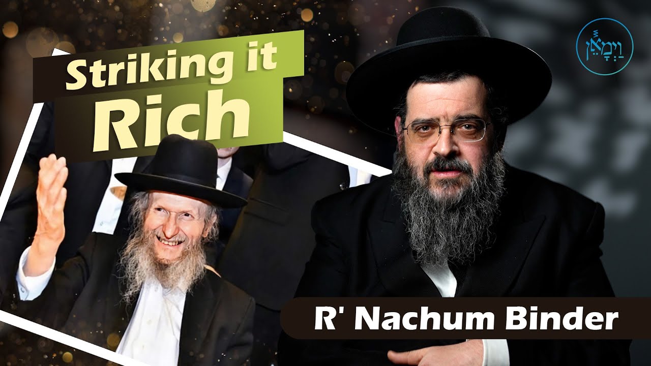 Striking it Rich | Rabbi Nachum Binder