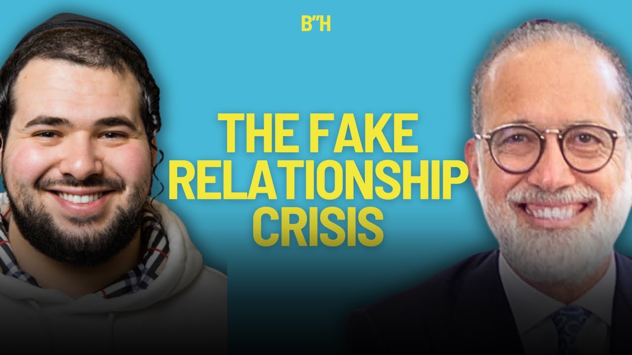 The Fake Relationship Crisis with Rabbi Dr Jack Choen