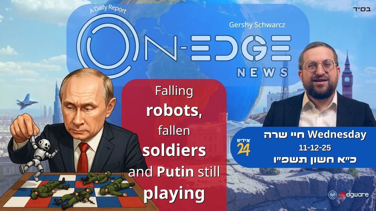Falling robots, fallen soldiers — and Putin still playing! | On Edge News | Gershy Schwarcz