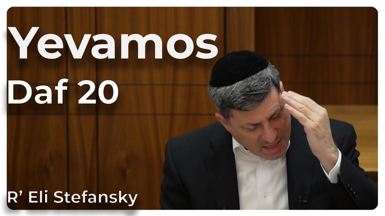 Daf Yomi Yevamos Daf 20 by R’ Eli Stefansky