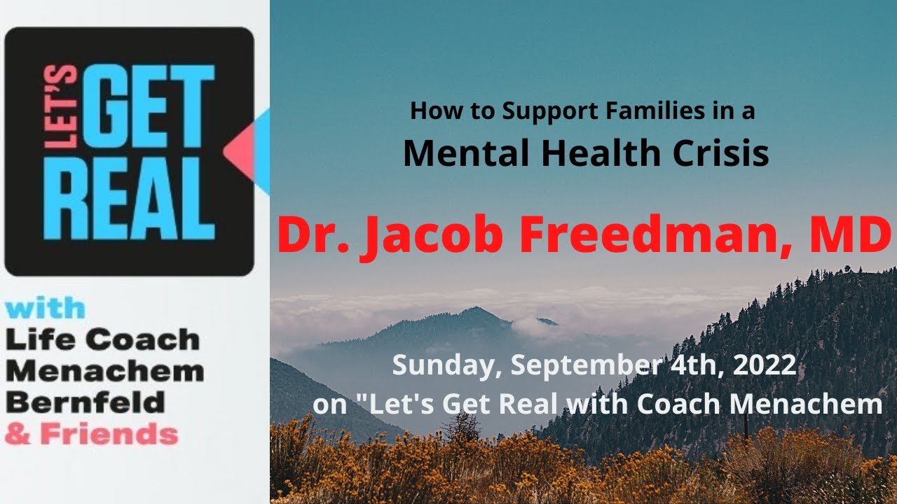 How to Support Families in Mental Health Crisis, Dr. Jacob Freedman, MD # 115
