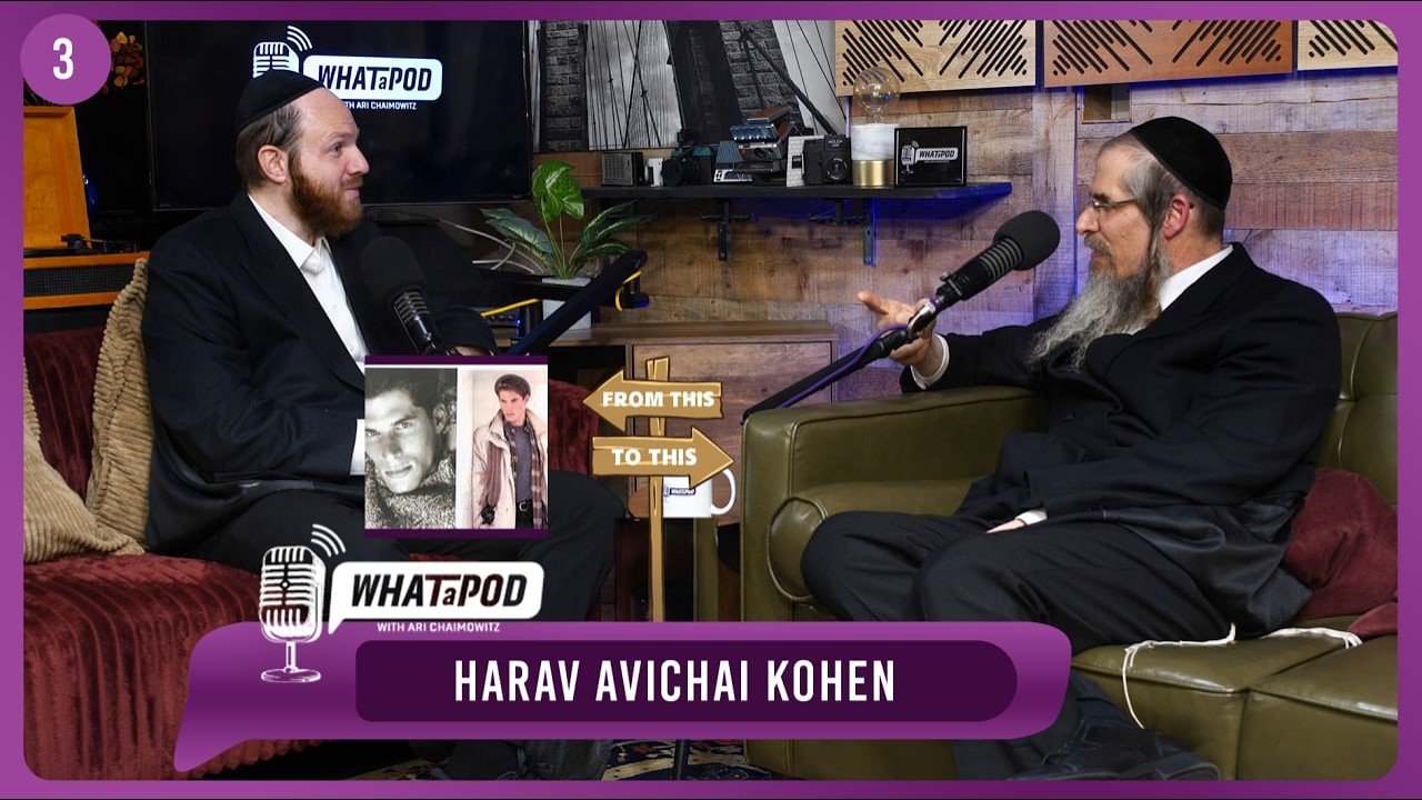 I started enjoying life only when I became observant #whatapod EP. 3 | Harav Avichai Kohen