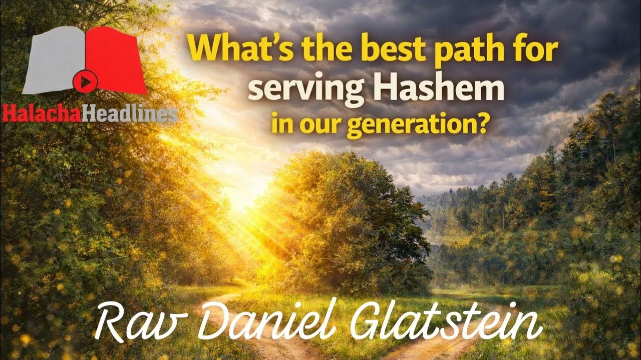 Headlines: Thank You Hashem For Emesdikeh Yidden - What Is the Correct Path In Avodas Hashem?