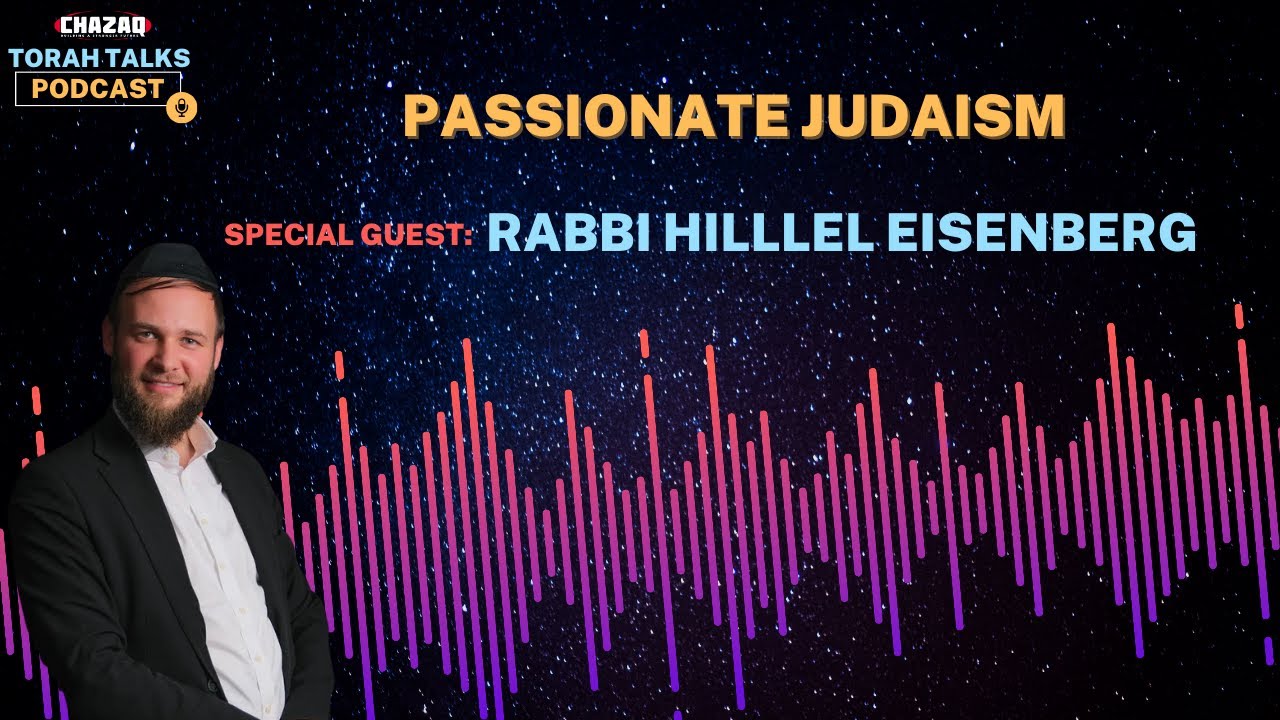 CHAZAQ's Torah Talks #213 Rabbi Hillel Eisenberg - Passion in Judaism