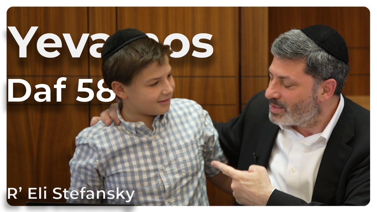 Daf Yomi Yevamos Daf 58 by R’ Eli Stefansky
