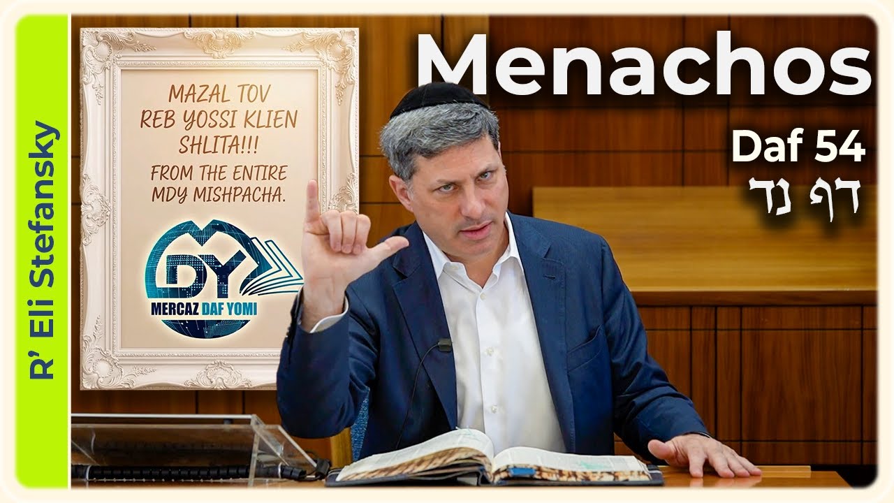 Daf Yomi Menachos Daf 54 by R' Eli Stefansky