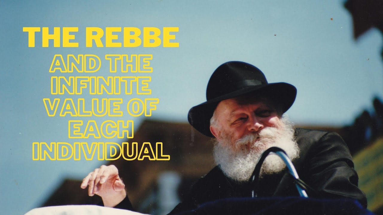 The Rebbe and the Infinite Value of the Individual