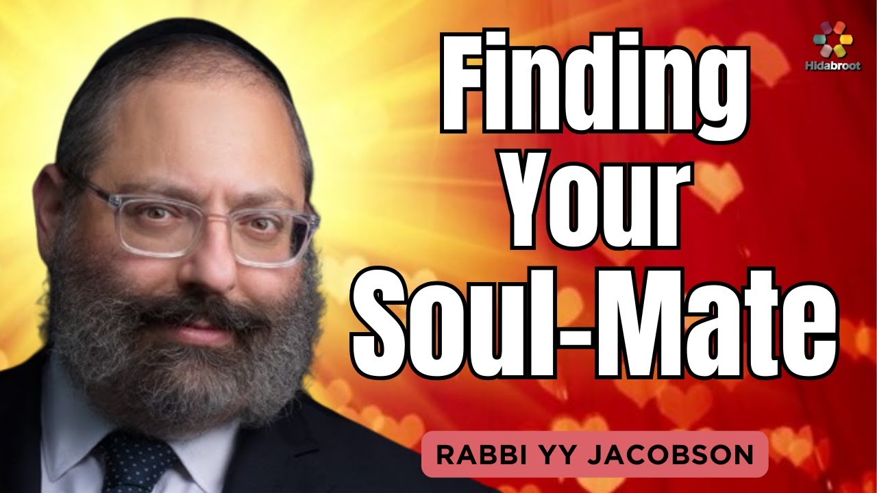 I'm Having Such a Hard Time Finding My Soul Mate - Rabbi YY Jacobson
