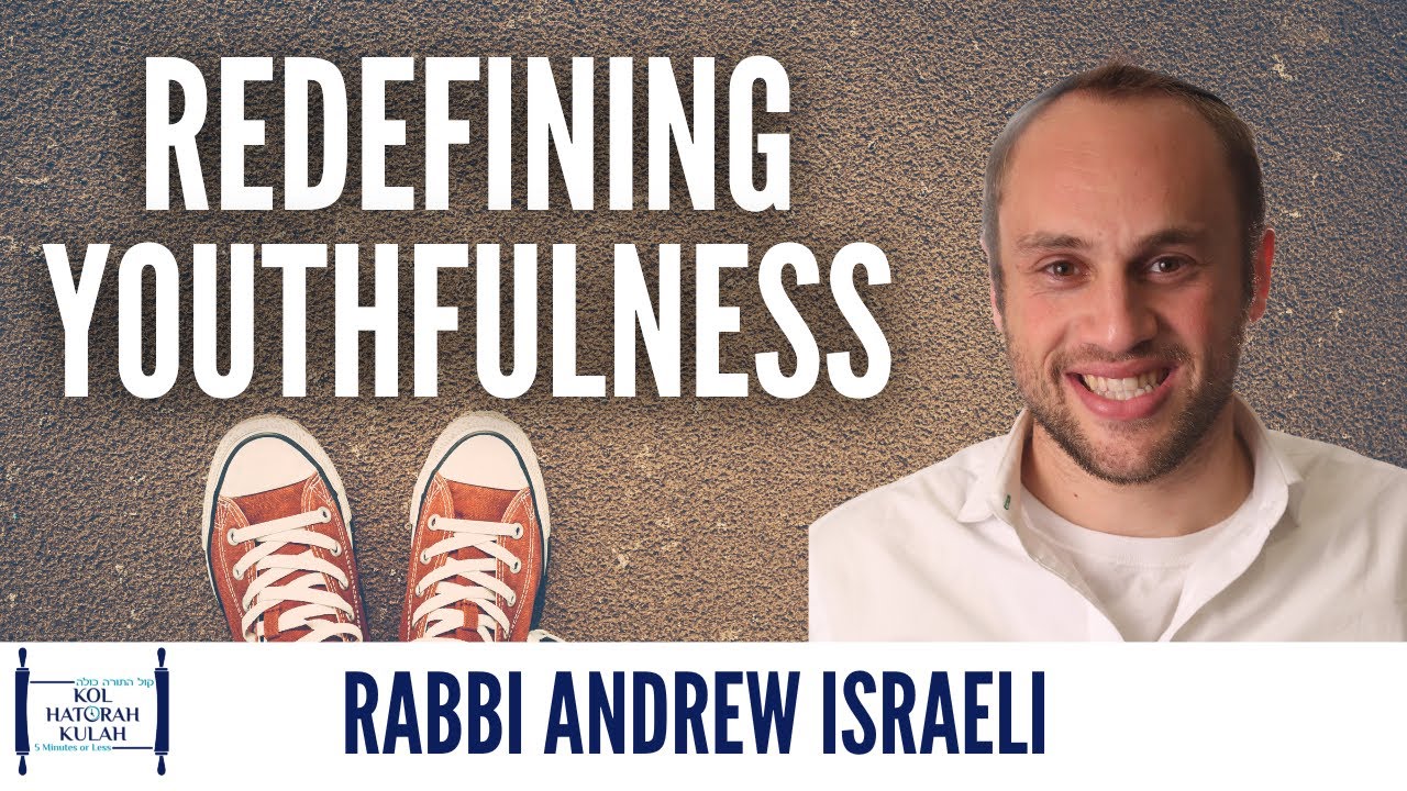 Redefining Youthfulness - R Andrew Israeli