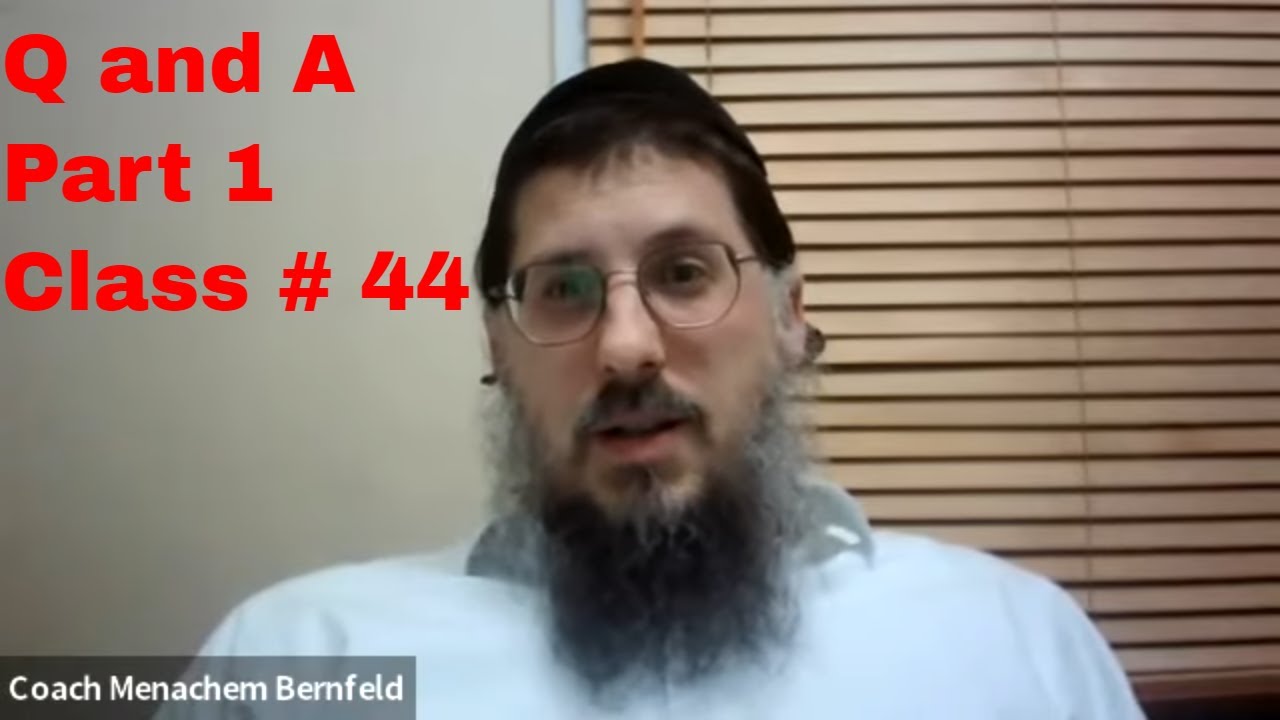Q and A with Coach Menachem, Class # 44