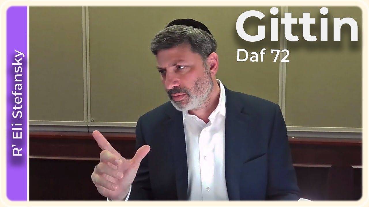Daf Yomi Gittin Daf 72 by R’ Eli Stefansky