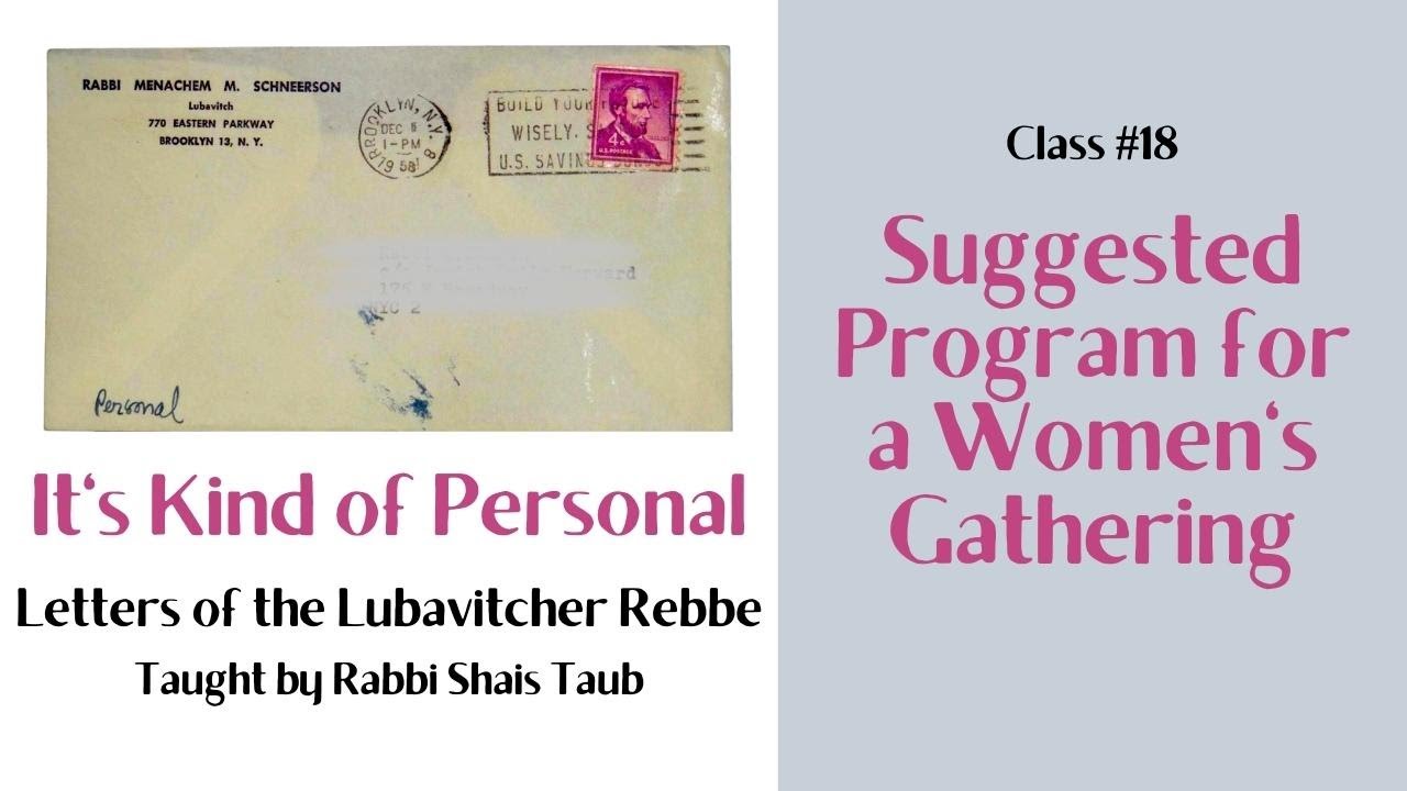 Letters of the Rebbe: "Suggested Program for a Women's Gathering" (Class 18)