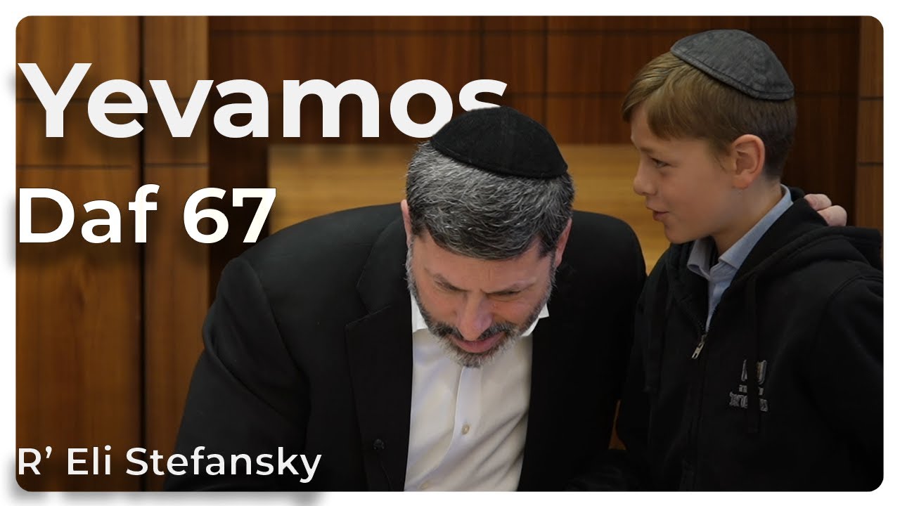 Daf Yomi Yevamos Daf 67 by R’ Eli Stefansky