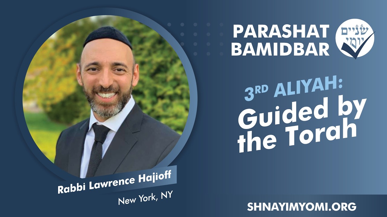 Shnayim Yomi - Bamidbar - Shlishi - #3- Rabbi Lawrence Hajioff - Guided by the Torah