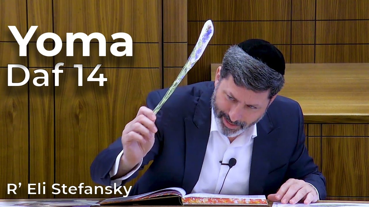 Daf Yomi Yoma Daf 14 by R’ Eli Stefansky