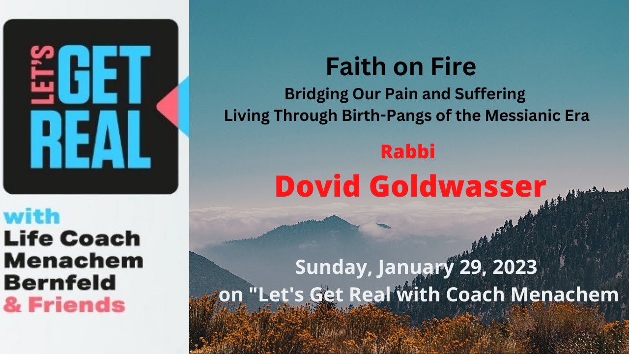 Faith on Fire, Living Through Birth-Pangs of the Messianic Era, Rabbi Dovid Goldwasser #130