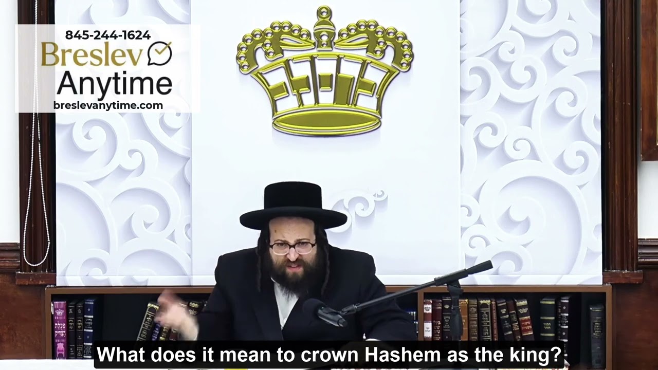 Rabbi Yoel Roth - What does it mean to crown Hashem as the king?