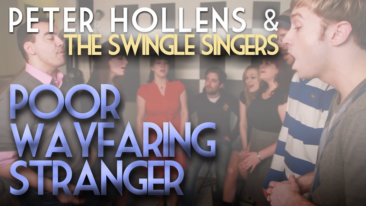 Poor Wayfaring Stranger from the movie 1917 - Peter Hollens feat. Swingle Singers