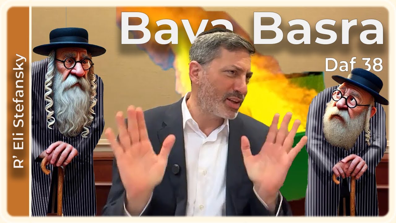 Daf Yomi Bava Basra Daf 38 by R’ Eli Stefansky