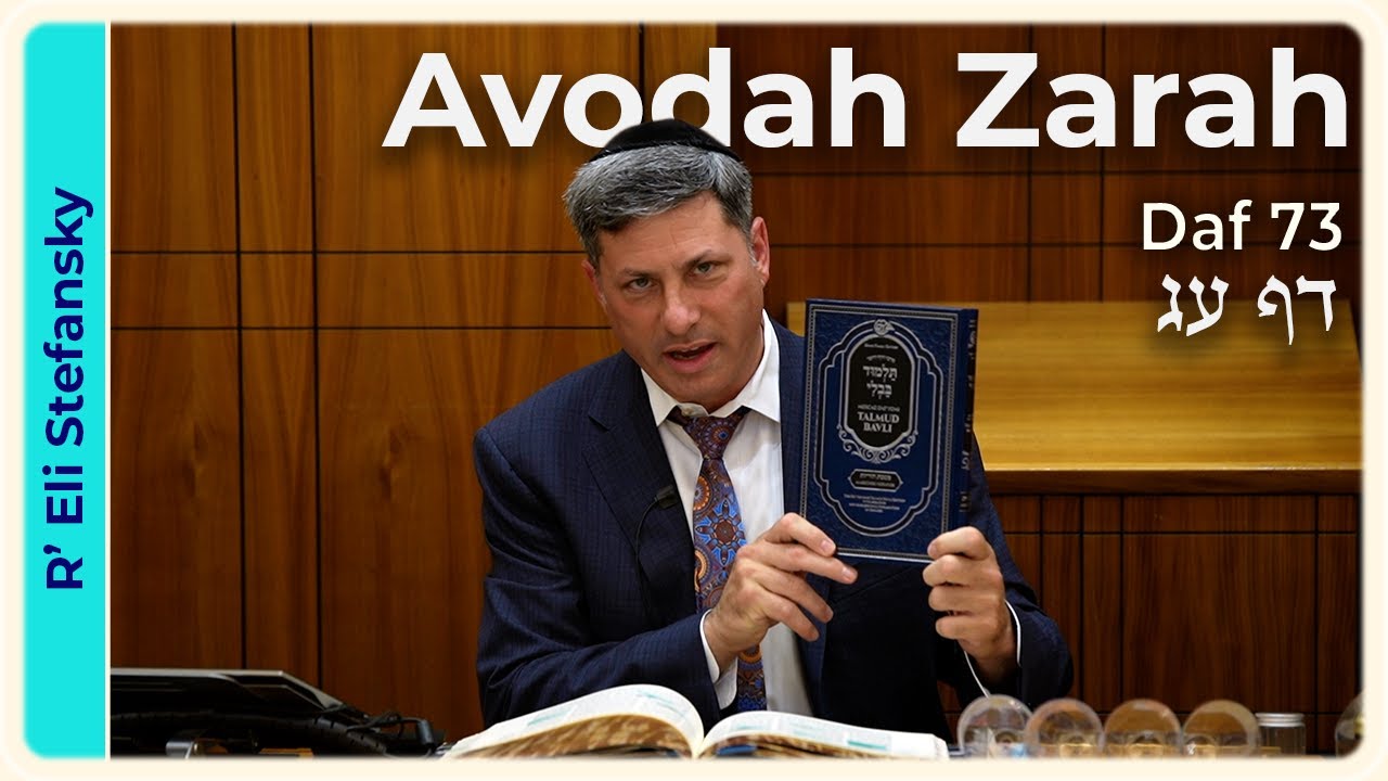 Daf Yomi Avodah Zarah Daf 73 by R' Eli Stefansky