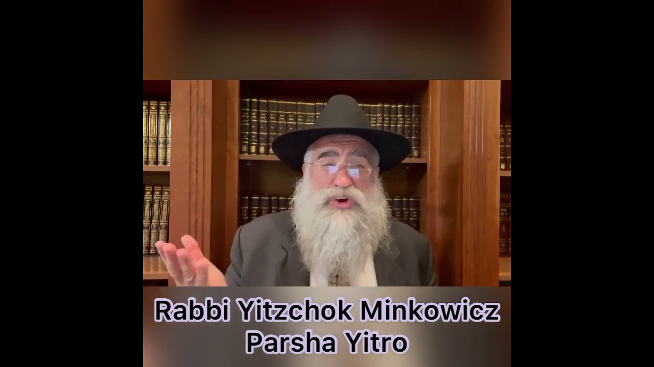 Rabbi Minkowicz Weekly Torah Lesson Parsha Yitro